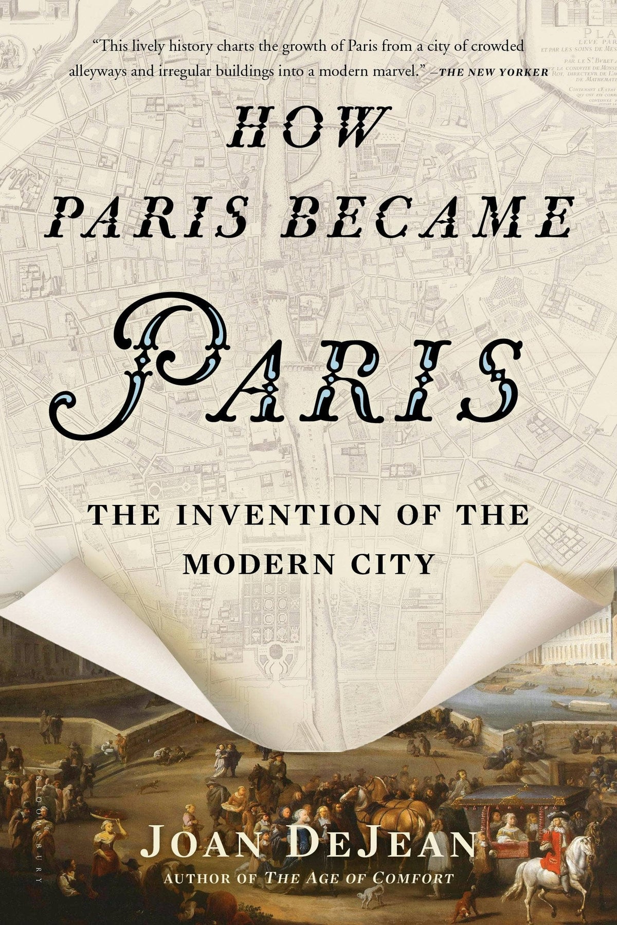 How Paris Became Paris The Invention Of The Modern City