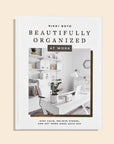 Beautifully Organized at Work Hardcover Book