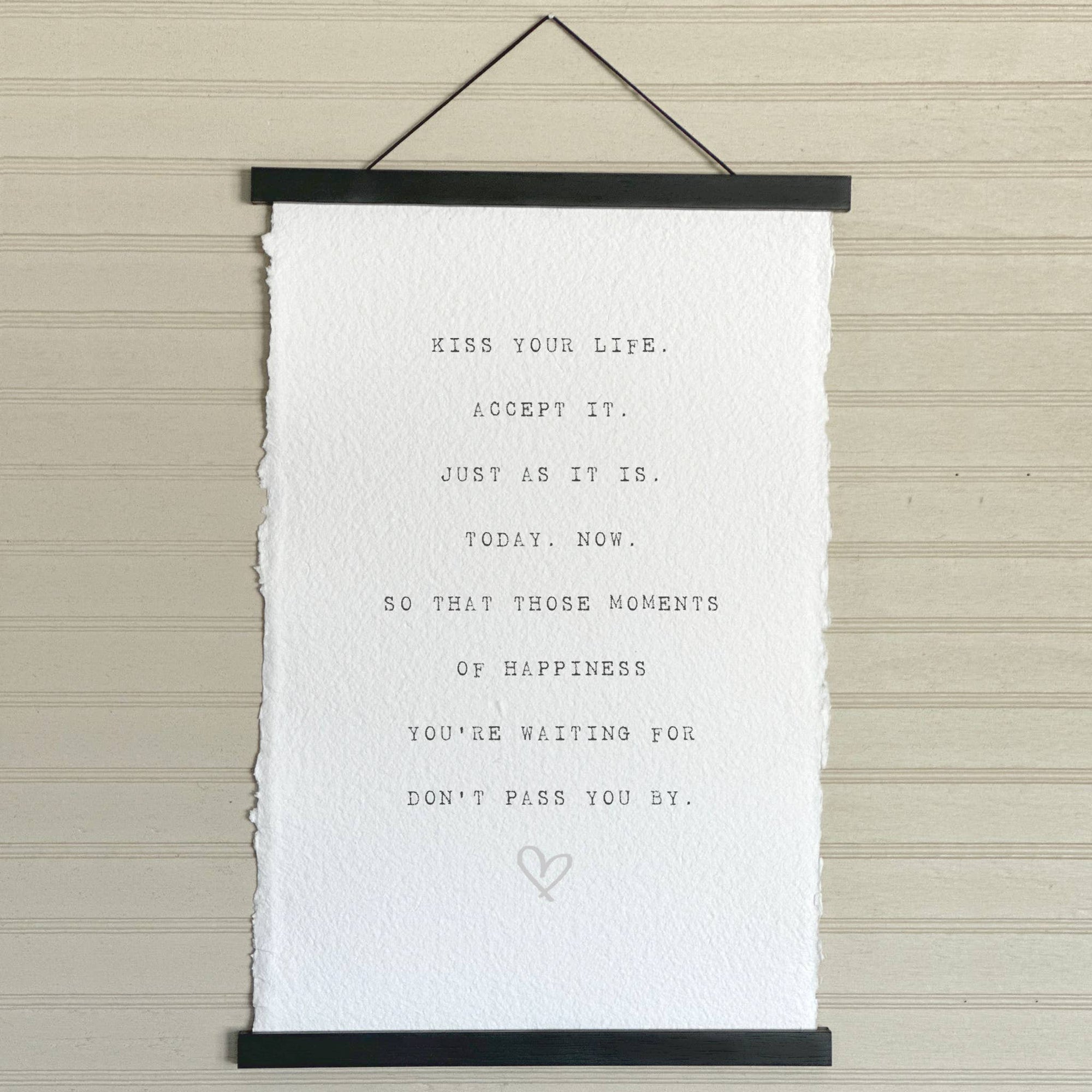 Handmade Paper Print, Kiss Your Life Inspirational Sign - Cloth + Cabin
