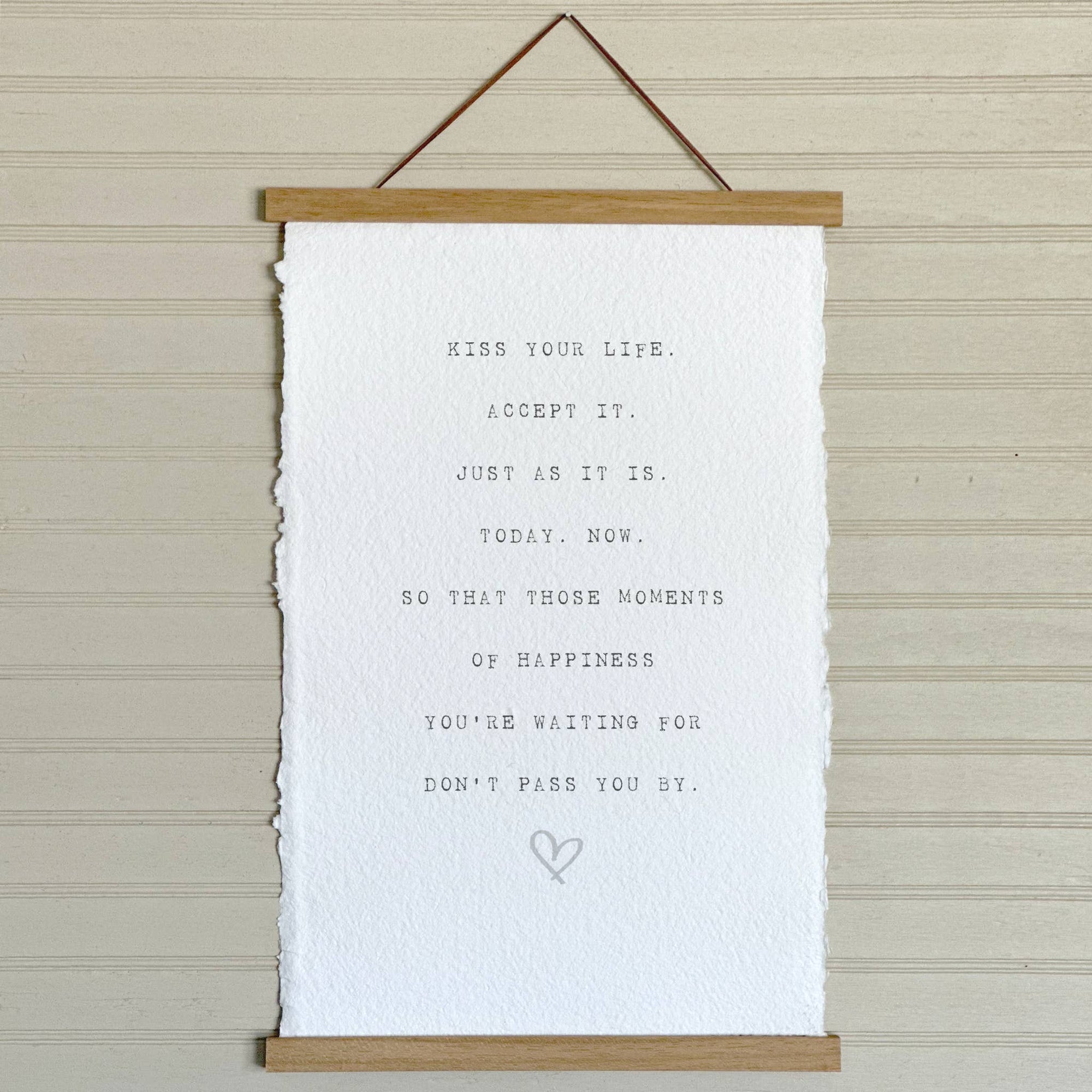 Handmade Paper Print, Kiss Your Life Inspirational Sign - Cloth + Cabin