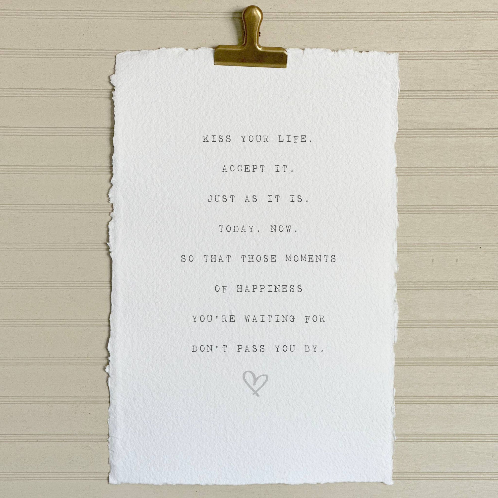 Handmade Paper Print, Kiss Your Life Inspirational Sign - Cloth + Cabin
